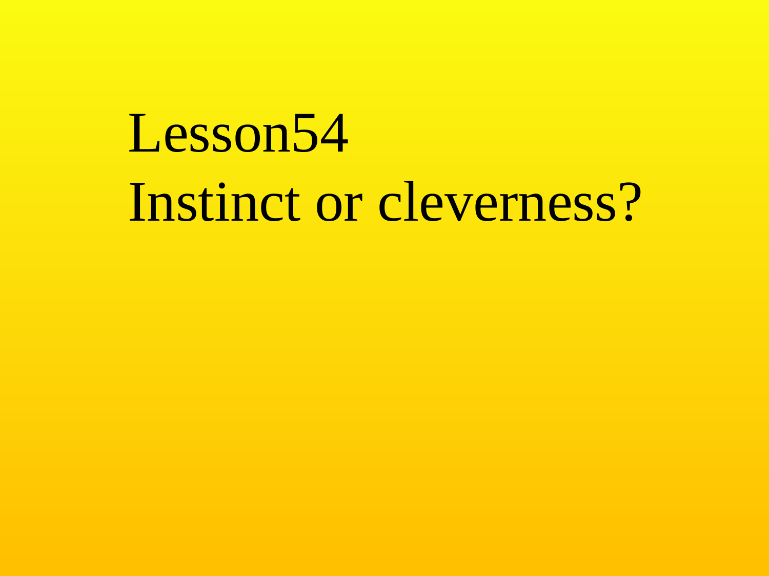新概念第3册L54-Instinct-or-cleverness