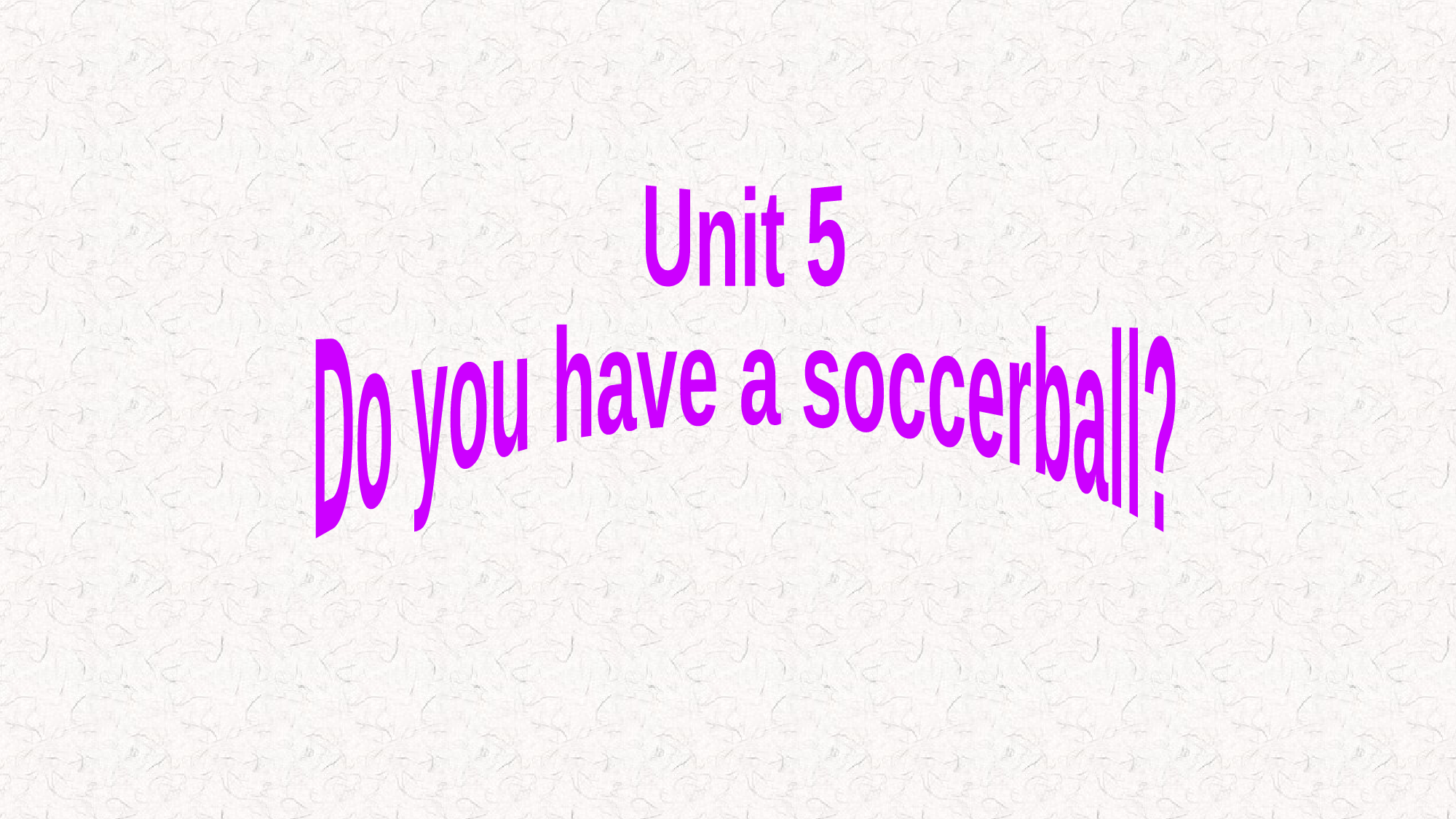 unit5-Do-you-have-a-soccer-ball-Section-B教案