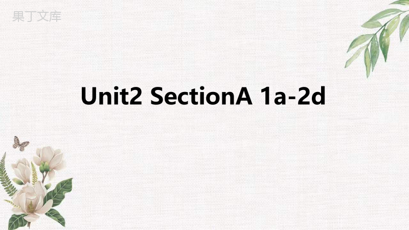 人教版英语九年级全册-Unit2-SectionA-1a-2d-课件