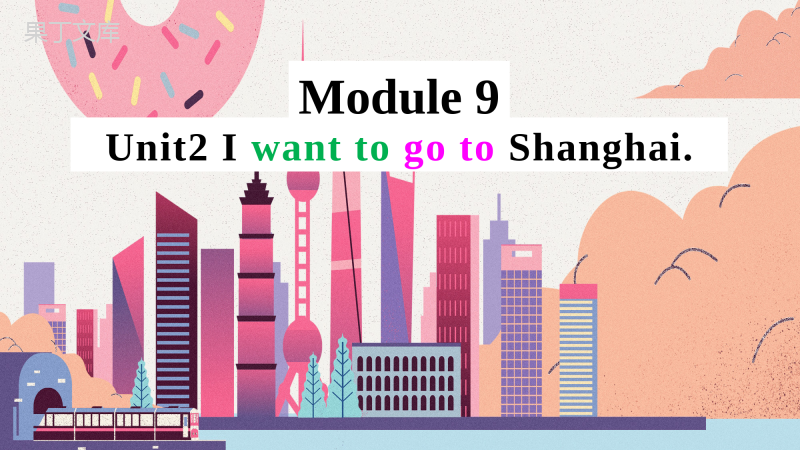 Module9-Unit2-I-want-to-go-to-Shanghai